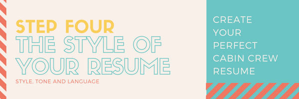 Step Four - what style to write your resume in -Create Your Perfect Cabin Crew Resume-4