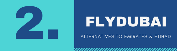 Alternatives to Emirates and Etihad Airways for Cabin Crew recruitment - 2. flydubai