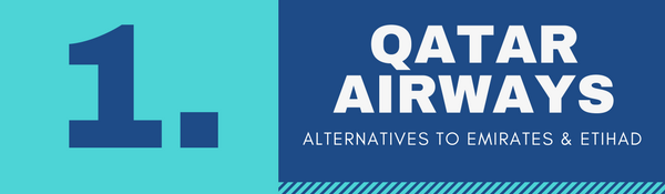 Alternatives to Emirates and Etihad Airways for Cabin Crew recruitment - 1. Qatar Airways