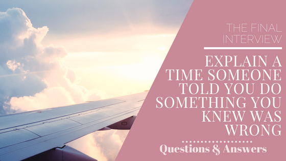 Explain a Time Someone Told You Do Something You Knew Was Wrong