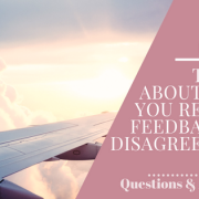 Tell Me About a Time You Received Feedback You Disagreed With