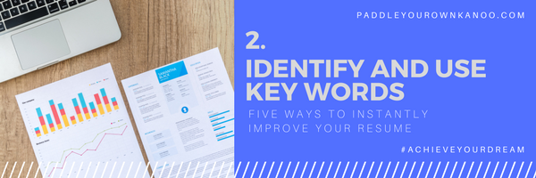 Five ways to instantly improve your resume - 2. Identify and use keywords
